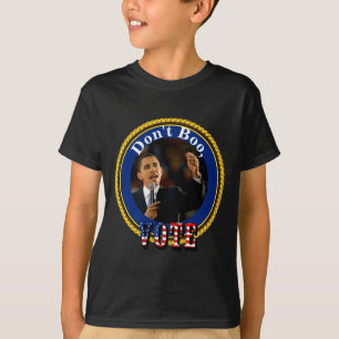 Barack Obama Dont Boo Vote  T-Shirt