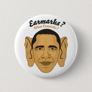 Barack Obama Earmarks: "What Earmarks?" Stimulus Pinback Button