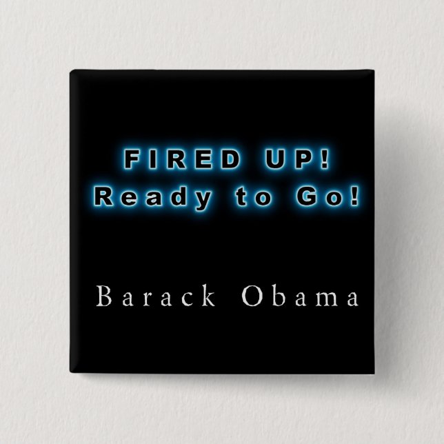 BARACK OBAMA FIRED UP READY TO GO BUTTON (Front)