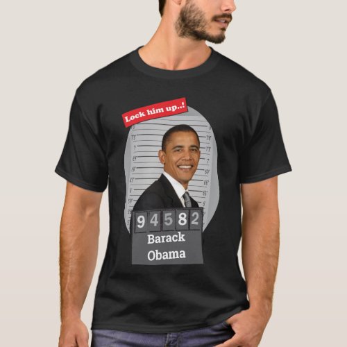 Barack Obama Funny Mugshot Lock Him Up  T_Shirt