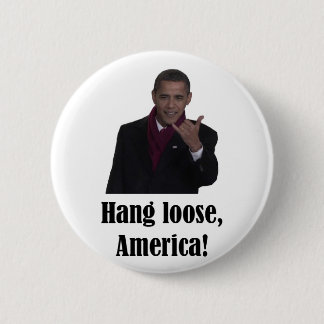 Barack Obama Hang Loose, America Shaka sign Pinback Button