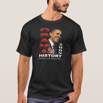 Barack Obama History Tshirt by thebarackspot at Zazzle