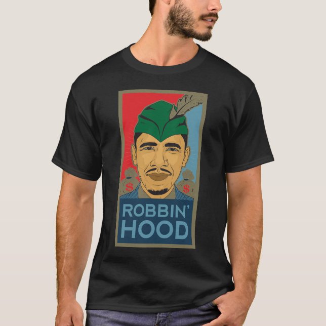 Barack Obama Hood Robin Hood Tee! Barrack Obama. T-Shirt (Front)