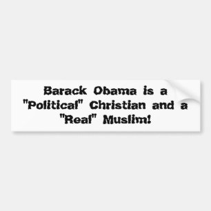 Barack Obama is a "Political" Christian and a "... Bumper Sticker