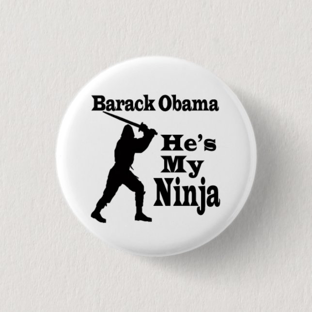 Barack Obama  Is My Ninja Pinback Button (Front)