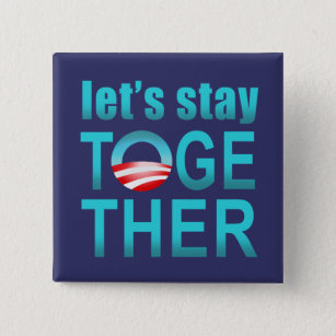 Barack Obama - Let's Stay Together Button