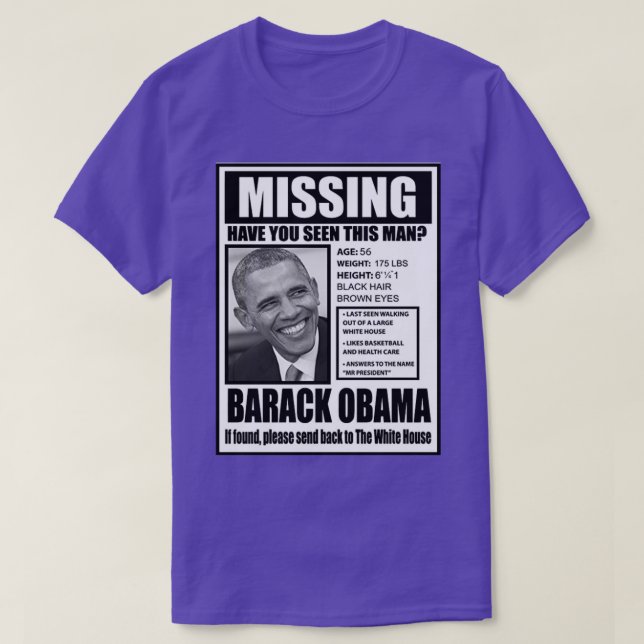 Barack Obama Missing Parody Missing Barack T Shirt (Design Front)