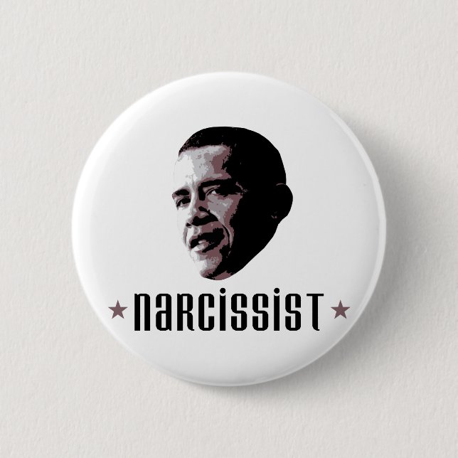 Barack Obama Narcissist Pinback Button (Front)