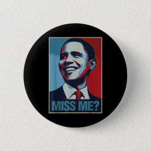 Barack Obama Portrait Miss Me Quote Liberal Democr Button