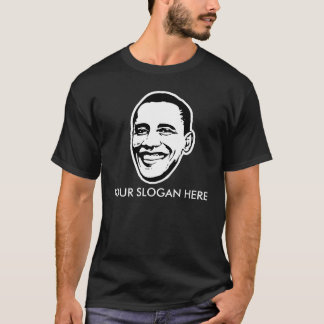 Barack Obama T-shirt Slogan / Customizable