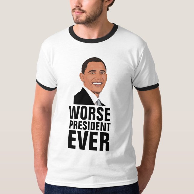 BARACK OBAMA, Worse President Ever T-shirts (Front)