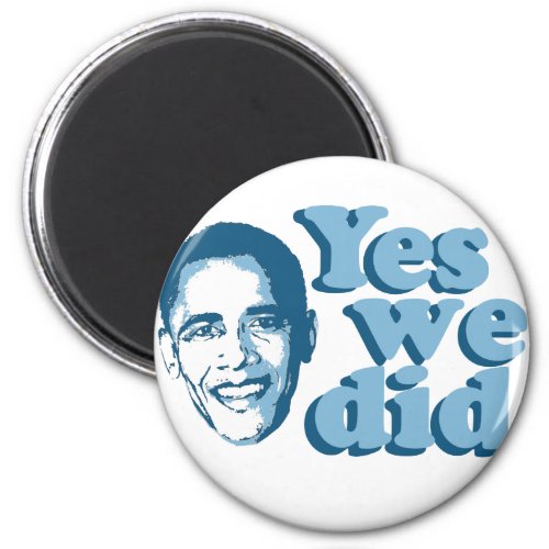Barack Obama  Yes We Did Magnet