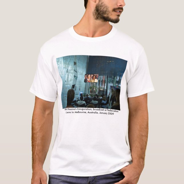 Barack Obama's Inauguration, as seen in Australia. T-Shirt (Front)