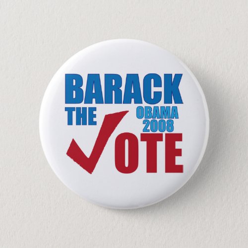 Barack the Vote Obama 2008 Election Campaign Button