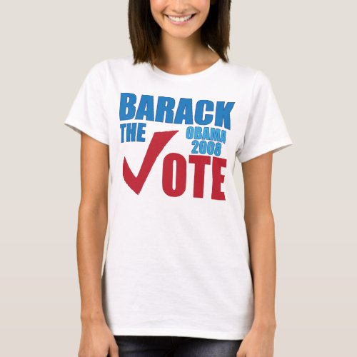 Barack the Vote Obama 2008 Election Campaign T_Shirt