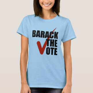 Barack the vote T-Shirt