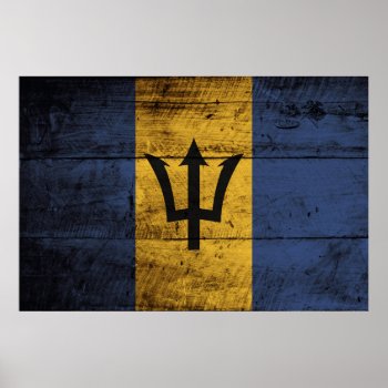 Barbados Flag On Old Wood Grain Poster by electrosky at Zazzle