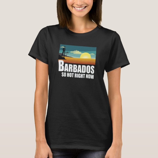 Barbados so hot right now Retro Travel Beach Vacat T-Shirt (Front)