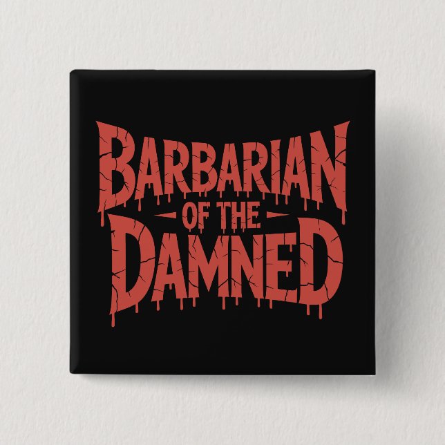 Barbarian of the Damned Gothic Horror Button (Front)