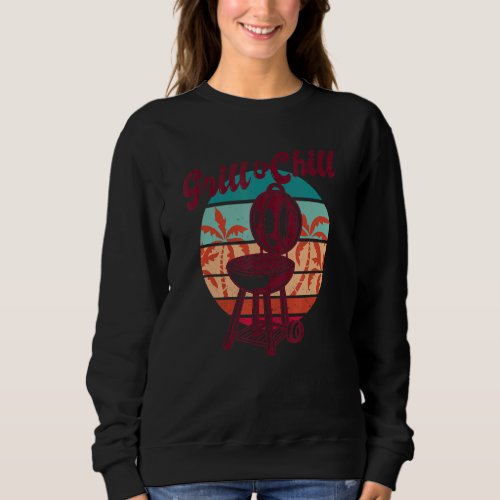 Barbecue Grill Master Grill And Chill Sweatshirt