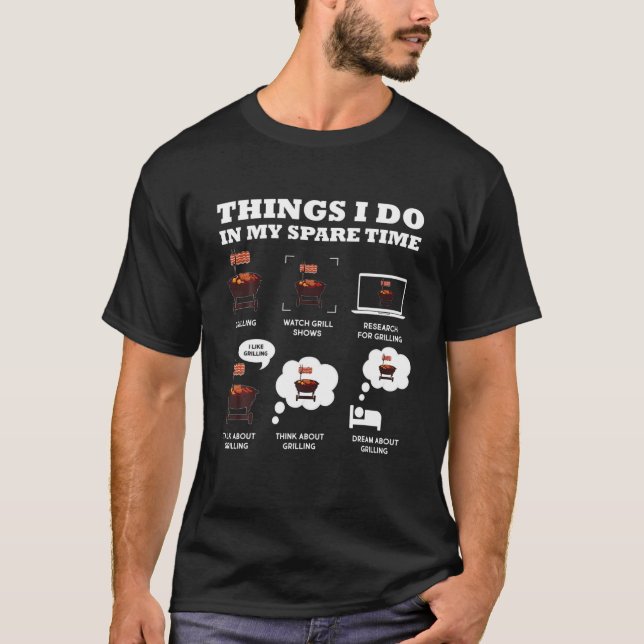Barbecue Grilling Things I Do In My Spare Time BBQ T-Shirt (Front)
