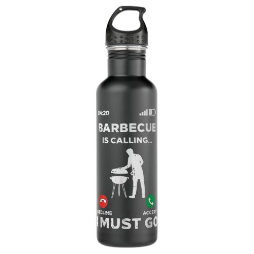 Barbecue Is Calling I Must Go  Bbq Grill Men Women Stainless Steel Water Bottle
