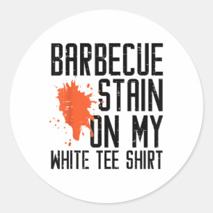 Barbecue Stain On My White Tee Funny Bbq Meat Men Classic Round Sticker