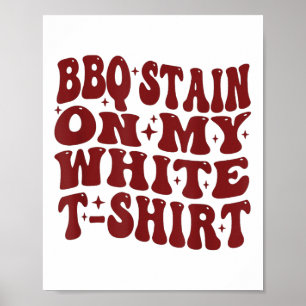 Barbecue Stain On My White Tee Funny Retro Bbq Mea Poster