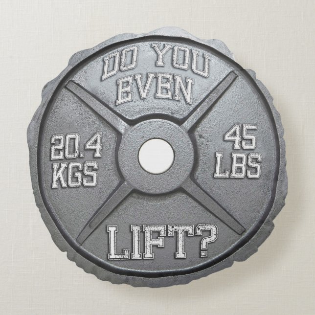 Barbell Plate - Do You Even Lift? Round Pillow (Back)