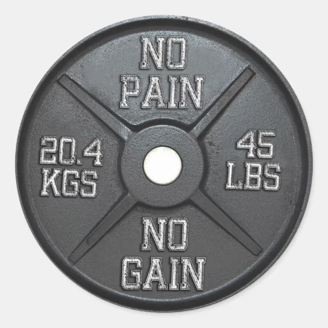Barbell Plate - No Pain No Gain Classic Round Sticker | Zazzle