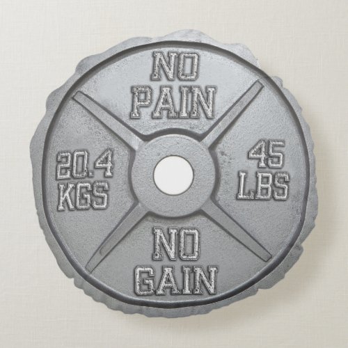 Barbell Plate _ No Pain No Gain Round Pillow