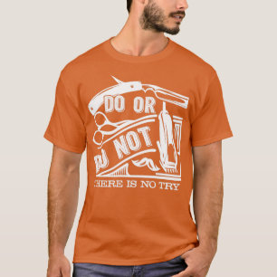 Barber Barber Do Or Do Not T-Shirt