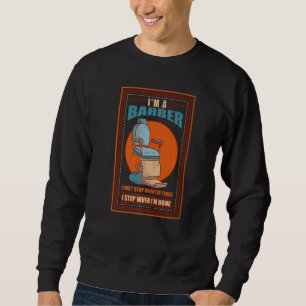 Barber Barbershop Hair Stylist Hairdresser Haircut Sweatshirt
