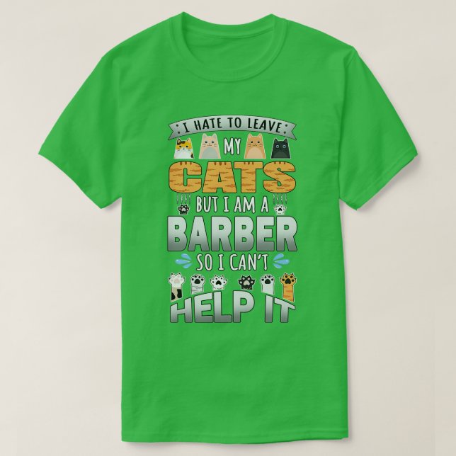Barber Cat Lover Cant Help It Quote Design T-Shirt (Design Front)