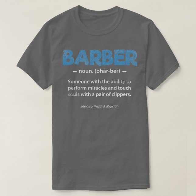 Barber Definition Hair Cut Hairstylist Barbershop T-Shirt (Design Front)