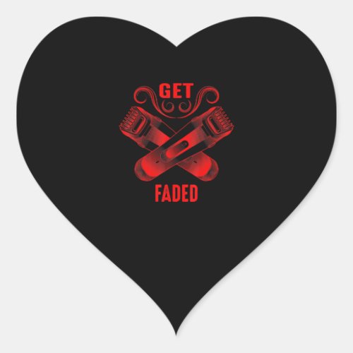 Barber  Get Faded Cool Master Barber Hairer Fade Heart Sticker