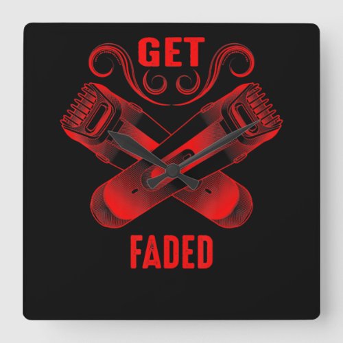 Barber  Get Faded Cool Master Barber Hairer Fade Square Wall Clock