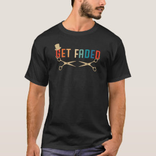 Barber Get Faded T-Shirt