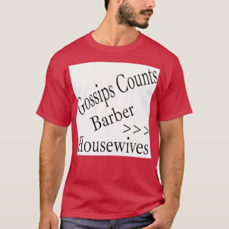 BARBER gtgt housewives funny t T-Shirt