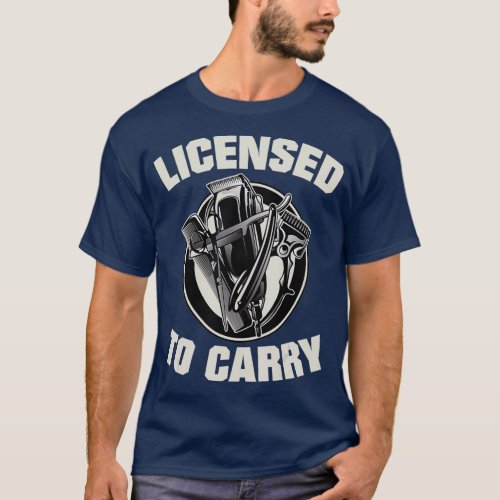 Barber Licensed To Carry Barber Gift Idea T_Shirt