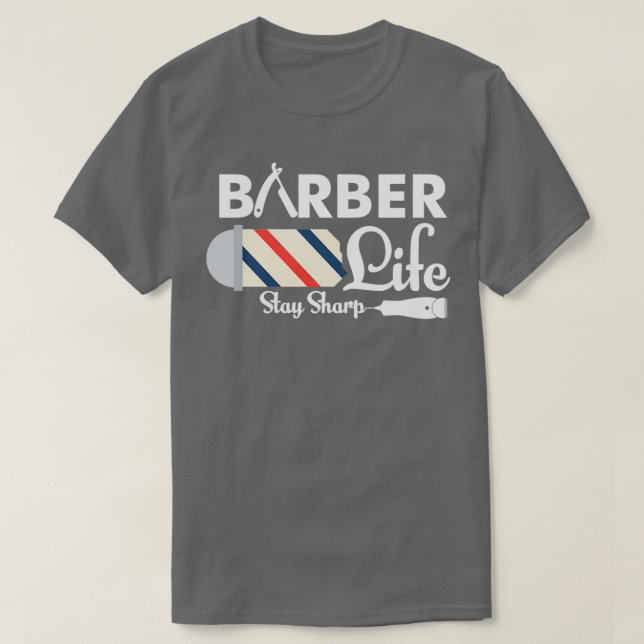 Barber Life Stay Sharp Funny Barber Pole Pun T-Shirt (Design Front)