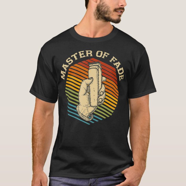 Barber Master Of Fade  Hairdresser Hairstylist T-Shirt (Front)