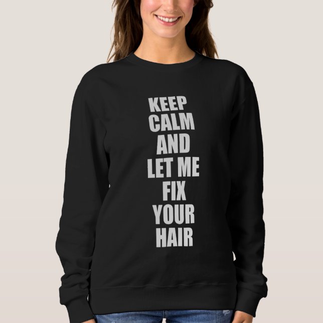 Barber Quote For A Sarcastic Hairdresser 5 Sweatshirt (Front)