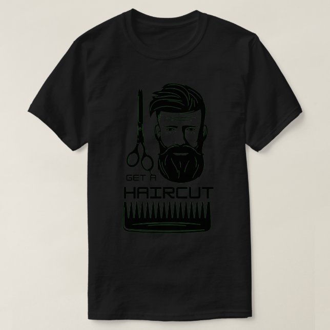 Barber shop get a haircut T-Shirt (Design Front)