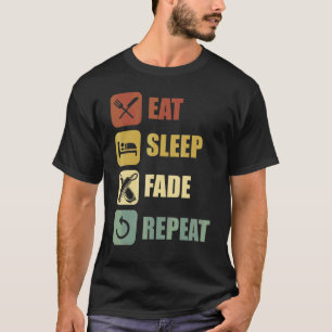 Barber Stylist Eat Sleep Fade Repeat Haircut T-Shirt