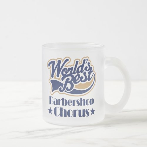 Barbershop Chorus Gift Frosted Glass Coffee Mug