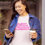 Barbiecore Hot Pink Long Term Casual Girlfriend T-shirt at Zazzle