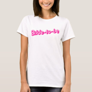 Barbiecore Hot Pink White Bride To Be Slogan T-Shirt