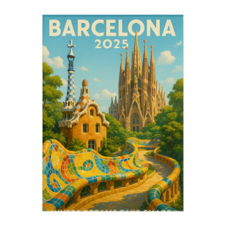 Barcelona 2025 – Where Dreams Take Shape Acrylic Print