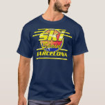 Barcelona to ski T-Shirt